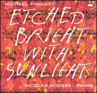 Michael Finnissy: Etched Bright with Sunlight von Nicolas Hodges