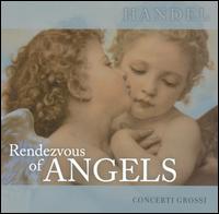 Rendezvous of Angels, Vol. 6: Handel - Concerti Grossi von Various Artists