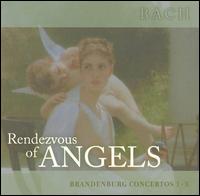 Rendezvous of Angels, Vol. 3: Bach - Brandenburg Concertos 1-3 von Various Artists