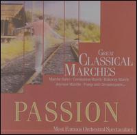 Passion, Vol. 15: Great Classical Marches von Various Artists