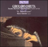 Girolamo Diruta: Toccate, Ricercari, Canzoni & Inni di autroir da Il Transilvano von Marco Ghirotti