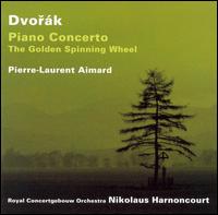 Dvorák: Piano Concerto; The Golden Spinning Wheel von Pierre-Laurent Aimard