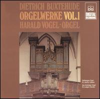 Dietrich Buxtehude: Orgelwerke, Vol. 1 von Harald Vogel
