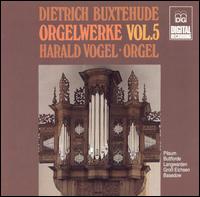 Dietrich Buxtehude: Orgelwerke, Vol. 5 von Harald Vogel