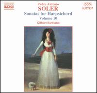Soler: Sonatas for Harpsichord, Vol. 10 von Gilbert Rowland