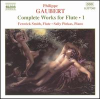 Philippe Gaubert: Complete Works for Flute, Vol. 1 von Fenwick Smith