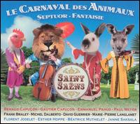 Saint-Saëns: Le Carnaval des Animaux; Septour; Fantaisie von Camille Saint-Saëns