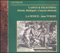 Lassus, Palestrina: Motetti, Madrigali e Canzoni diminuiti von Ensemble la Fenice