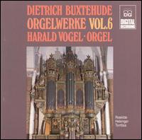 Dietrich Buxtehude: Orgelwerke, Vol. 6 von Harald Vogel