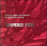 Tempered Steel von Texas A&M University Symphonic Band