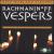Rachmaninoff: Vespers von Dale Warland Singers
