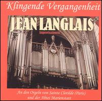 Klingende Vergangenheit: Jean Langlais Improvisation von Jean Langlais