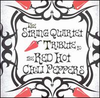 The String Quartet Tribute to the Red Hot Chili Peppers von Various Artists