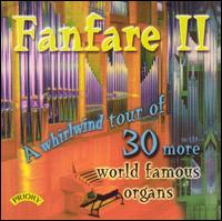 Fanfare, Vol. 2: A Whirlwind Tour of 30 More World Famous Organs von Various Artists
