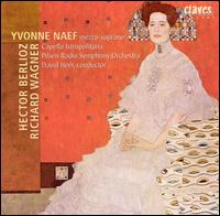 Yvonne Naef Sings Berlioz & Wagner von Yvonne Naef