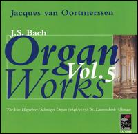 J.S. Bach: Organ Works, Vol. 5 von Jacques van Oortmerssen