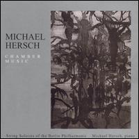 Michael Hersch: Chamber Music von Michael Hersch