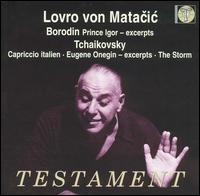 Borodin: Prince Igor (excerpts); Tchaikovsky: Eugene Onegin (excerpts) von Lovro von Matacic