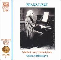 Franz Liszt: Schubert Song Transcriptions von Oxana Yablonskaya