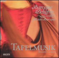 Baroque Delights von Tafelmusik Baroque Orchestra