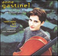 Saint-Saëns, Lalo, Fauré: Concertos pour violoncelle von Anne Gastinel