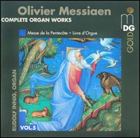 Olivier Messiaen: Complete Organ Works, Vol. 5 von Rudolf Innig