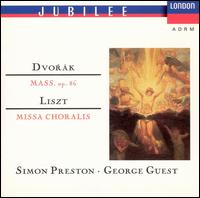 Dvorák: Mass, Op. 86; Liszt: Missa Choralis von Various Artists