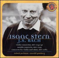 J.S. Bach: Violin Concertos, BWV 1041/42; Double Concerto; Concerto for Violin and Oboe von Isaac Stern