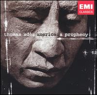 Thomas Adès: America: A Prophecy von Various Artists
