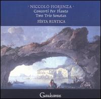 Niccolò Fiorenza: Concerti per Flauto; Two Trio Sonatas von Fêsta Rustica