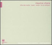 Maurice Ohana: Office des oracles; Messe; Avoaha; Lys de madrigaux von Maurice Ohana
