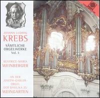 Krebs: Sämtliche Orgelwerke, Vol. 3 von Beatrice-Maria Weinberger