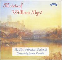 Motets of William Byrd von Durham Cathedral Choir