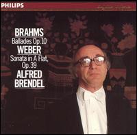 Brahms: Ballades, Op. 10; Weber: Sonata in A flat, Op. 39 von Alfred Brendel
