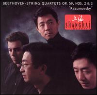 Beethoven: String Quartets Op. 59, Nos. 2 & 3 "Razumovsky" von Shanghai Quartet
