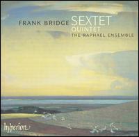 Frank Bridge: Sextet; Quintet von Raphael Ensemble