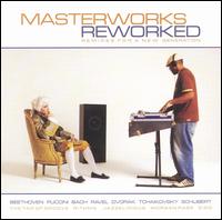 Masterworks Reworked: Remixes for a New Generation von Various Artists