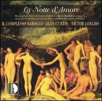 La Notte d'Amore von Il Complesso Barocco