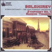 Balakirev: Symphony No. 1; Russia; Tamara von Evgeny Svetlanov