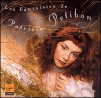 Les Fantaisies de Patricia Petibon von Patricia Petibon