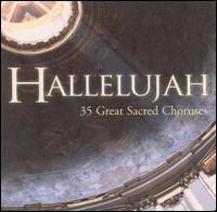 Hallelujah: 35 Great Sacred Choruses von Various Artists