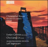 Christopher Rouse: Der Gerettete Alberich; Rapture; Violin Concerto von Leif Segerstam