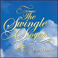 The Swingle Singers Sing Irving Berlin von The Swingle Singers