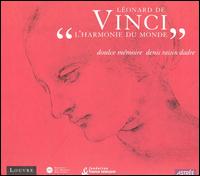 Léonard de Vinci: L'Harmonie du Monde von Doulce Mémoire Ensemble