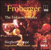 Froberger: The Unknown Works von Siegbert Rampe