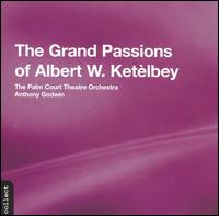 The Grand Passions of Albert W. Ketèlbey von Palm Court Theatre Orchestra