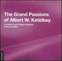 The Grand Passions of Albert W. Ketèlbey von Palm Court Theatre Orchestra