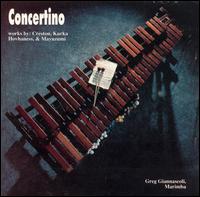 Concertino: Works by Creston, Kurka, Hovhannes and Mayuzumi von Greg Giannascoli