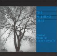 The Wishing Tree: Choral Music of Robert Maggio von Various Artists