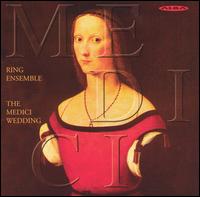 The Medici Wedding von Ring Ensemble of Finland